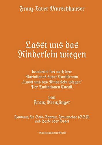 LASST UNS DAS KINDERLEIN WIEGEN | 9783749477876 | MURSCHHAUSER, FRANZ-XAVER / KREUZLINGER, FRANZ