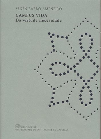 OP/323-CAMPUS VIDA. DA VIRTUDE NECESIDADE | 9788498878462 | BARRO AMENEIRO, SENÉN