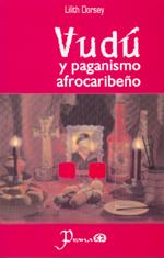 VUDÚ Y PAGANISMO AFROCARIBEÑO | 9789707321878 | DORSEY, LILITH