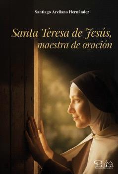 SANTA TERESA DE JESÚS, MAESTRA DE ORACIÓN | 9791399139501 | ARELLANO HERNÁNDEZ, SANTIAGO