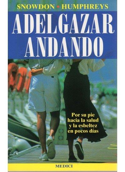 ADELGAZAR ANDANDO | 9788486193690 | SNOWDON, L. / HUMPHREYS, M.