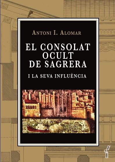 CONSOLAT OCULT DE SAGRERA I LA SEVA INFLUÈNCIA, EL | 9788419956767 | ALOMAR I CANYELLES, ANTONI IGNASI