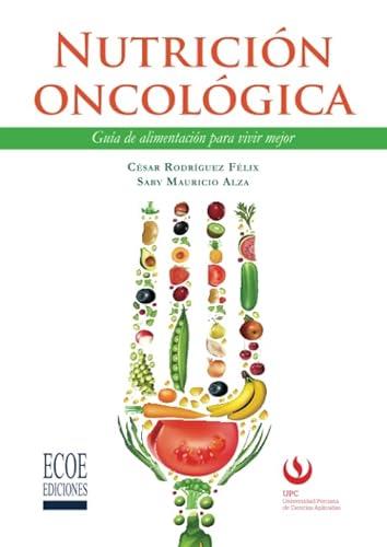 NUTRICIÓN ONCOLÓGICA | 9789587713879 | RODRÍGUEZ FÉLIX, CÉSAR ALZA