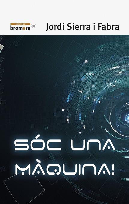 SÓC UNA MÁQUINA | 9788490265376 | SIERRA I FABRA, JORDI