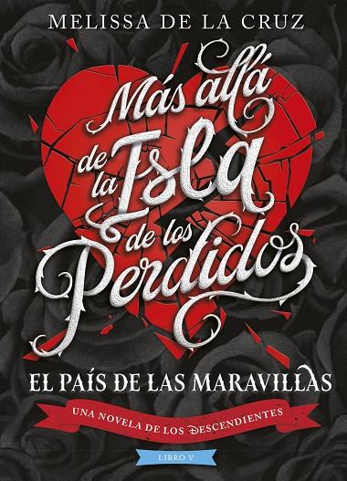 DESCENDIENTES 05, LOS. MÁS ALLÁ DE LA ISLA DE LOS PERDIDOS | 9788410029194 | CRUZ, MELISSA DE LA