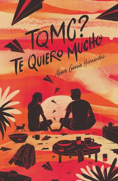 TQMC? TE QUIERO MUCHO | 9788491079743 | GARCÍA HERNÁNDEZ, ÁLVARO