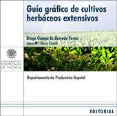 GUÍA GRÁFICA DE CULTIVOS HERBÁCEOS EXTENSIVOS | 9788497052702 | GÓMEZ DE BARREDA FERRAZ, DIEGO / OSCA LLUCH, JOSÉ Mª