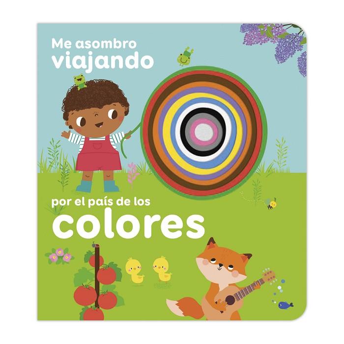 ME ASOMBRO VIAJANDO - POR EL PAIS DE LOS COLORES | 9788411516792