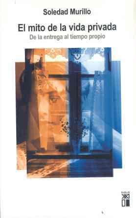 MITO DE LA VIDA PRIVADA | 9788432312328 | MURILLO DE LA VEGA, SOLEDAD
