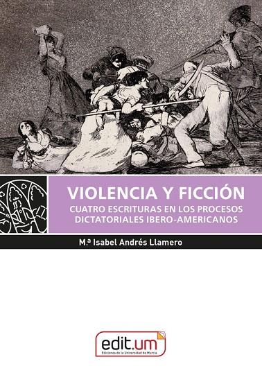 VIOLENCIA Y FICCION. CUARTO ESCRITURAS EN LOS PROCESOS DICTATORIALES IBERO-AMERICANOS | 9788410172494 | ANDRES LLAMERO, MARIA ISABEL