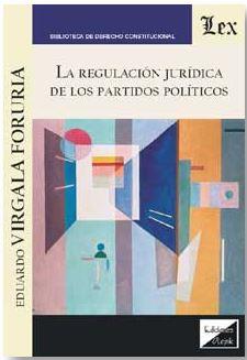 REGULACION JURIDICA DE LOS PARTIDOS POLITICOS, LA | 9789563920215 | VIRGALA FORURIA, EDUARDO
