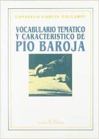 VOCABULARIO TEMÁTICO Y CARACTERÍSTICO DE PÍO BAROJA | 9788479620127 | GARCÍA GALLARÍN, CONSUELO