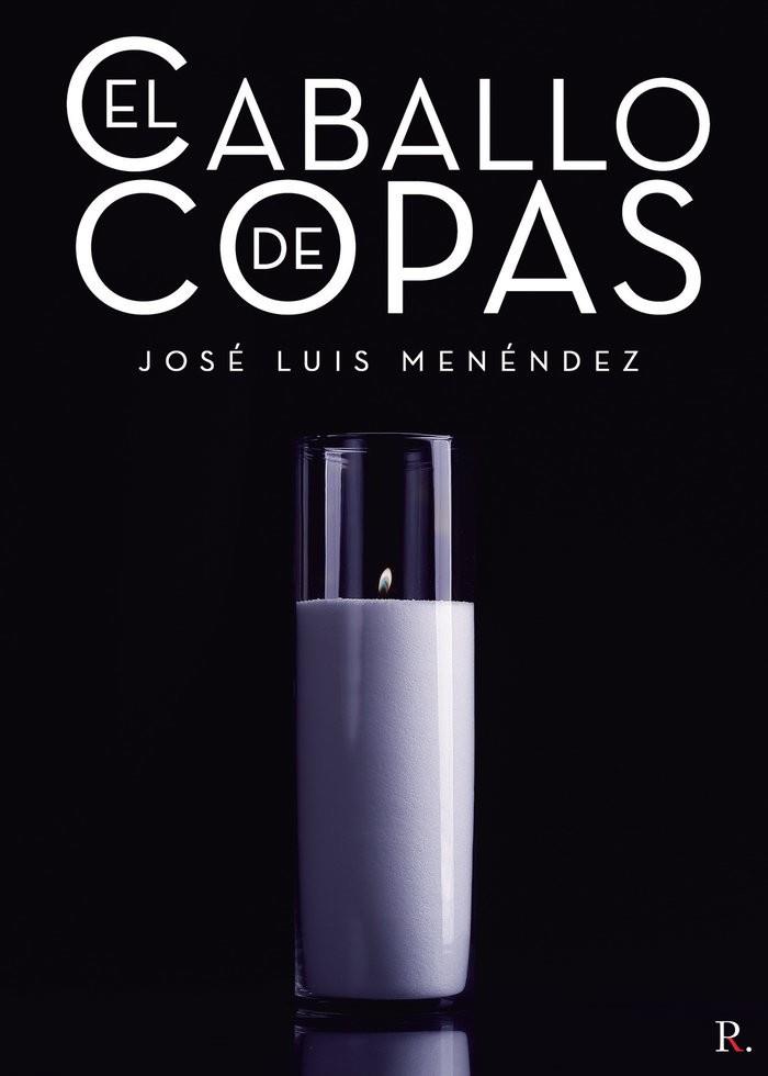 CABALLO DE COPAS, EL | 9788418886034 | MENÉNDEZ NOVOA, JOSÉ LUIS