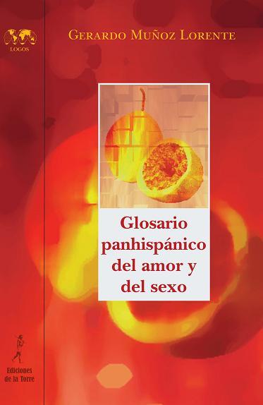GLOSARIO PANHISPÁNICO DEL AMOR Y DEL SEXO | 9788479603977 | MUÑOZ LORENTE, GERARDO