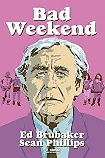 BAD WEEKEND | 9788413348803 | BRUBAKER, ED / PHILLIPS, SEAN