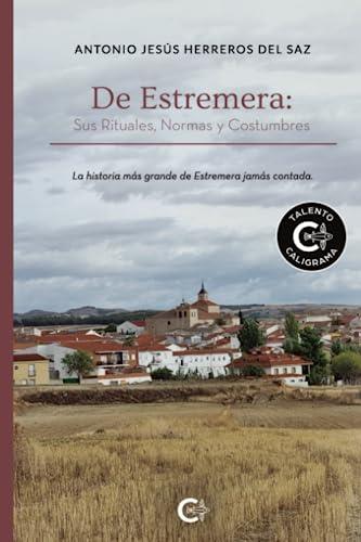 DE ESTREMERA :  SUS RITUALES, NORMAS Y COSTUMBRES | 9788419653017 | HERREROS DEL SAZ, ANTONIO JESÚS