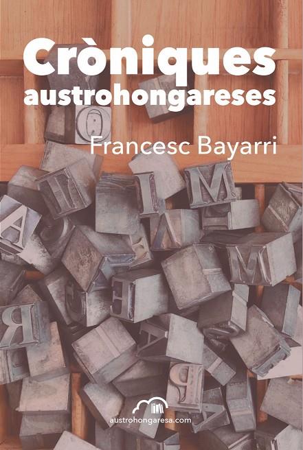CRÒNIQUES AUSTROHONGARESES | 9788412597226 | BAYARRI, FRANCESC