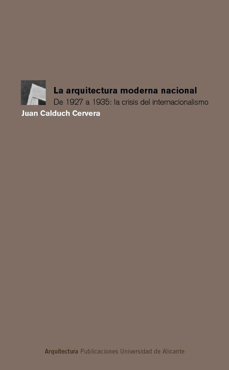 ARQUITECTURA MODERNA NACIONAL, LA | 9788479087357 | CALDUCH CERVERA, JUAN