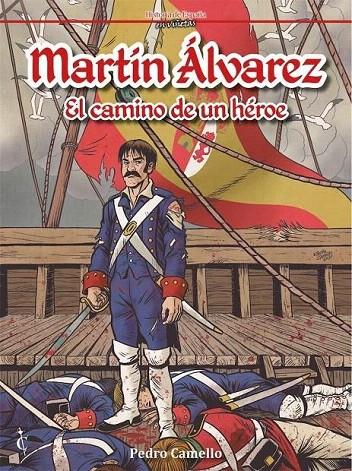 MARTIN ALVAREZ. EL CAMINO DE UN HÉROE | 9788409191949 | CAMELLO ABENGÓZAR, PEDRO
