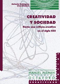 CREATIVIDAD Y SOCIEDAD : HACIA UNA CULTURA CREATIVA EN EL SIGLO XXI | 9788480634786 | RODRÍGUEZ HERNÁNDEZ, ANTONIO F. / PÉREZ SERRANO, GLORIA / LÓPEZ-BARAJAS ZAYAS, EMILIO