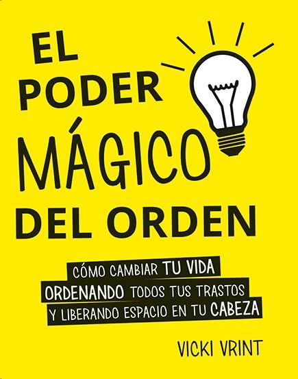 PODER MÁGICO DEL ORDEN, EL | 9788491111399 | VRINT, VICKI