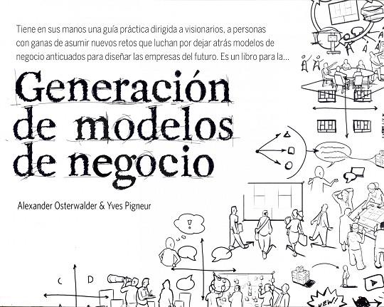 GENERACIÓN DE MODELOS DE NEGOCIO | 9788423427994 | OSTERWALDER, ALEXANDER / PIGNEUR, YVES