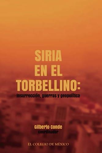 SIRIA EN EL TORBELLINO | 9786076280980 | CONDE, GILBERTO