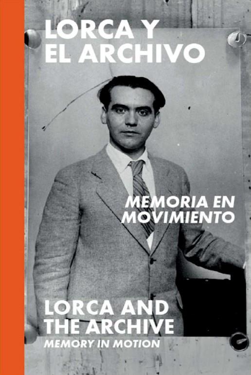 LORCA Y EL ARCHIVO : MEMORIA EN MOVIMIENTO | 9788412815665