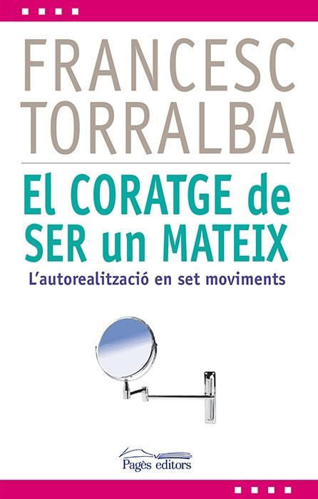 CORATGE DE SER UN MATEIX, EL | 9788499754321 | TORRALBA ROSELLÓ, FRANCESC