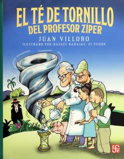 TE DE TORNILLO DEL PROFESOR ZIPER, EL | 9786071647979 | VILLORO, J.