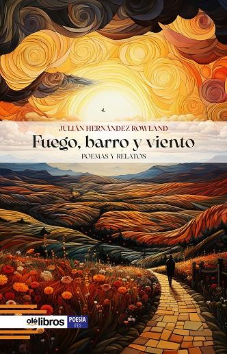 FUEGO, BARRO Y VIENTO | 9788410053441 | HERNANDEZ ROWLAND, JULIAN