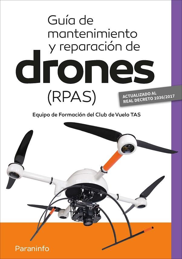 GUÍA DE MANTENIMIENTO Y REPARACIÓN DE DRONES (RPAS) | 9788428338219 | GARCÍA-CABAÑAS BUENO, JOSE ANTONIO / ALBARES JUBIN, JAIME / MUÑOZ SAIFE, JAVIER RICARDO
