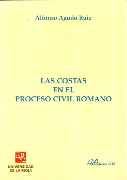 COSTAS EN EL PROCESO CIVIL ROMANO, LAS | 9788490313633 | AGUDO RUIZ, ALFONSO