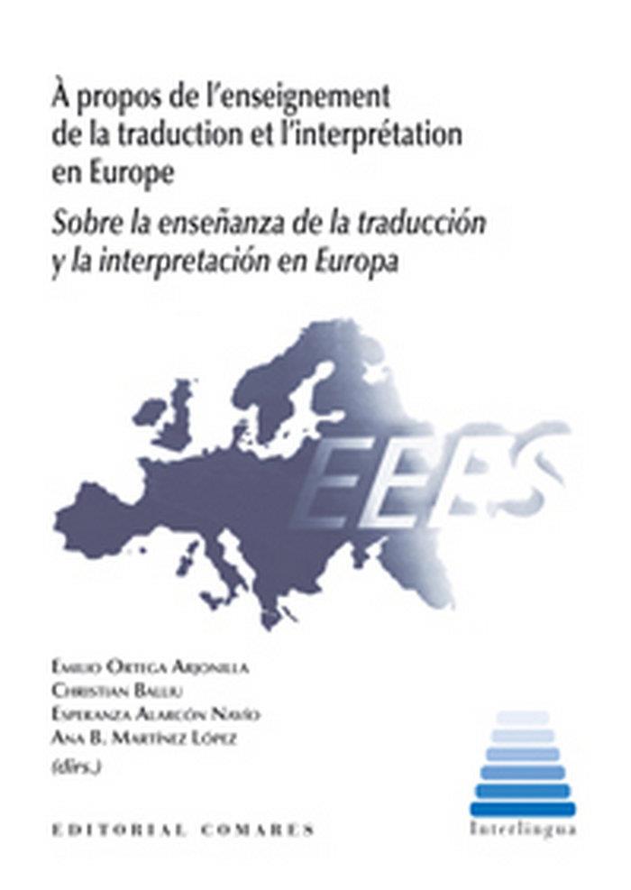 SOBRE LA ENSEÑANZA DE LA TRADUCCIÓN Y LA INTERPRETACIÓN EN EUROPA | 9788498368031