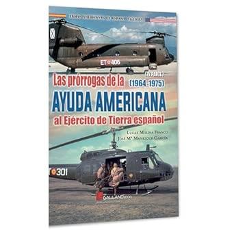 PRÓRROGAS DE LA AYUDA AMERICANA AL EJÉRCITO DE TIERRA ESPAÑOL PARTE IV, LAS | 9791387857158 | MOLINA FRANCO, LUCAS / MANRIQUE GARCÍA, JOSÉ M.