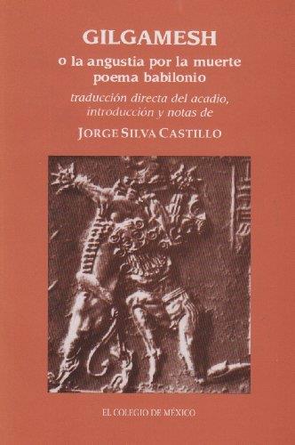 GILGAMESH O LA ANGUSTIA POR LA MUERTE | 9789681209476 | SILVA CASTILLO, JORGE