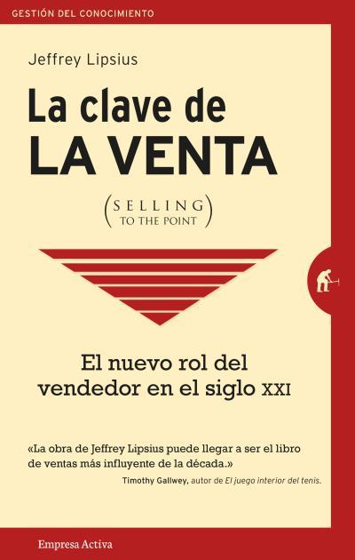 CLAVE DE LA VENTA, LA (SELLING TO THE POINT) | 9788492921713 | LIPSIUS, JEFFREY