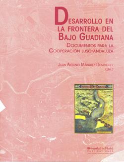 DESARROLLO EN LA FRONTERA DEL BAJO GUADIANA | 9788415147169