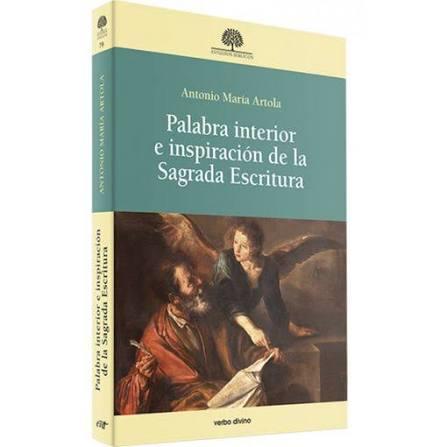 PALABRA INTERIOR E INSPIRACIÓN DE LA SAGRADA ESCRITURA | 9788490736005 | ARTOLA ARBIZA, ANTONIO MARÍA
