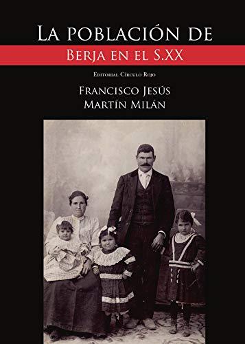 POBLACIÓN DE BERJA EN EL S. XX, LA | 9788499916941 | MARTÍN MILÁN, FRANCISCO JESÚS