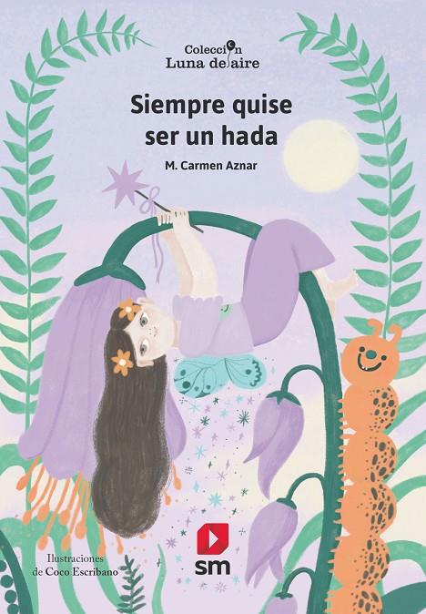 SIEMPRE QUISE SER UN HADA | 9788411829250 | AZNAR, M. CARMEN