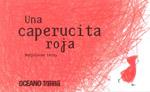 CAPERUCITA ROJA, UNA | 9786074002119 | LERAY, MARJOLAINE