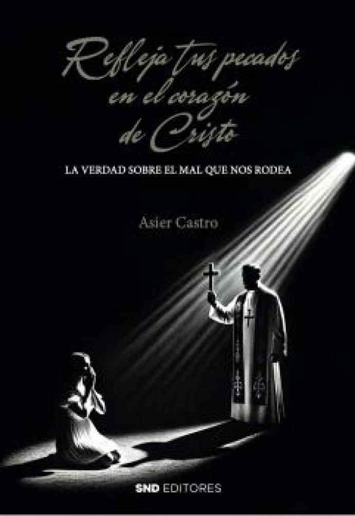 REFLEJA TUS PECADOS EN EL CORAZÓN DE CRISTO | 9788419764959 | CASTRO ROSADO, ASIER