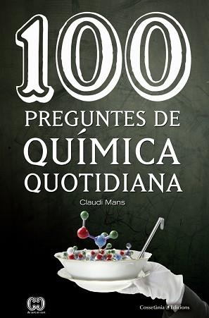 100 PREGUNTES DE QUÍMICA QUOTIDIANA | 9788490346495 | MANS, CLAUDI
