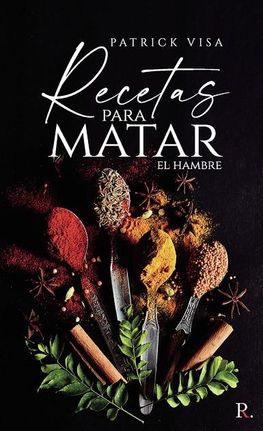 RECETAS PARA MATAR EL HAMBRE | 9788418886300 | VISA, PATRICK