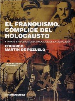 FRANQUISMO COMPLICE DEL HOLOCAUSTO | 9788496642713 | MARTIN DE POZUELO, EDUARDO
