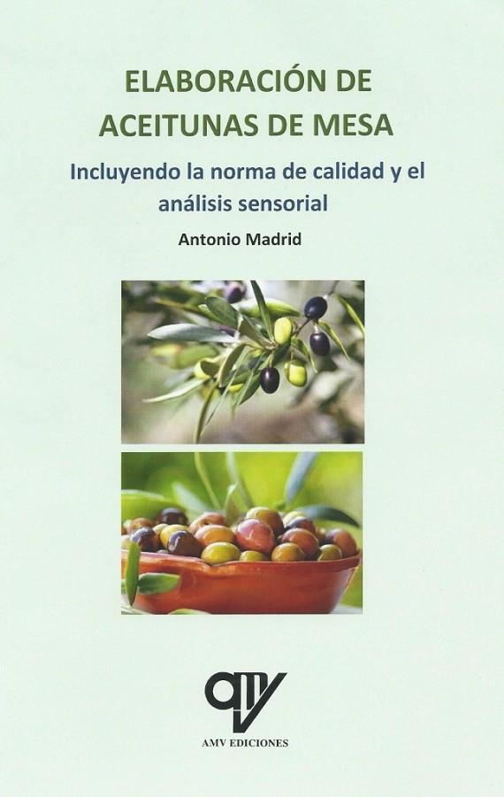 ELABORACIÓN DE ACEITUNAS DE MESA | 9788494891946 | MADRID VICENTE, ANTONIO