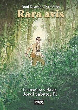 RARA AVIS. LA INSOLITA VIDA DE JORDI SABATE PI | 9788467959352 | DEAMO, RAUL / ALBA, TYTO