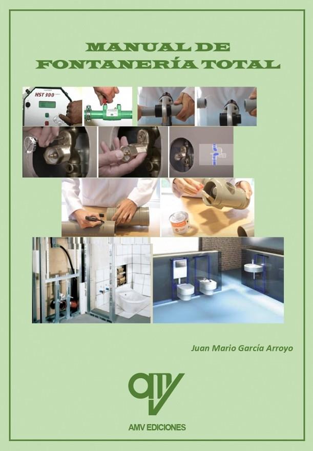 MANUAL DE FONTANERIA TOTAL | 9791399180077 | GARCIA ARROYO, JUAN MARIO