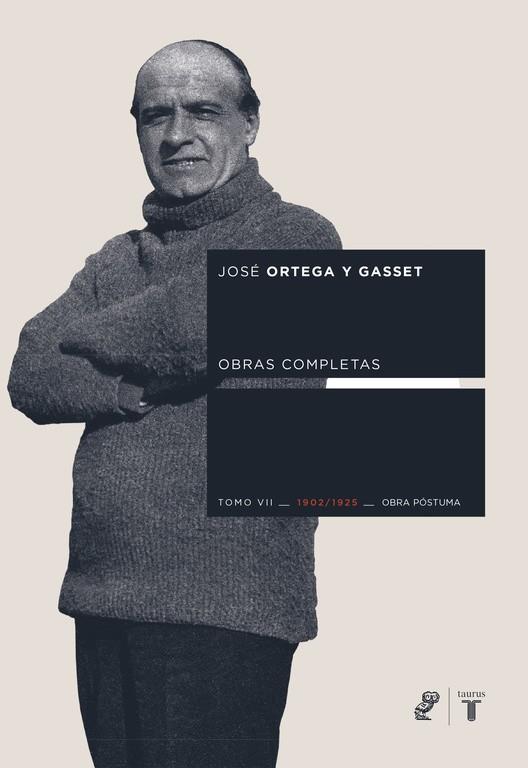 ORTEGA Y GASSET. TOMO 7 (OBRA PÓSTUMA) | 9788430606245 | ORTEGA Y GASSET, JOSE